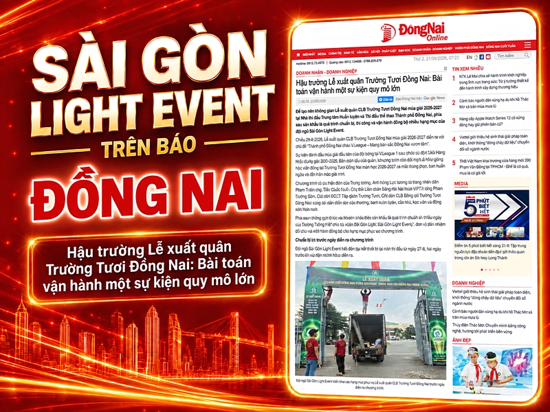 Báo Đồng Nai đưa tin hậu trường vận hành sự kiện của Sài Gòn Light Event