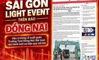Báo Đồng Nai đưa tin hậu trường vận hành sự kiện của Sài Gòn Light Event